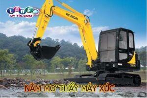 Mơ thấy máy xúc đất đánh con gì dễ trúng? Có phải điềm tốt?