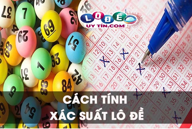 Chia sẻ cách tính xác suất lô đề không phải ai cũng biết 1 Chia sẻ cách tính xác suất lô đề không phải ai cũng biết
