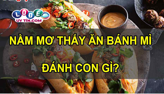 Giải mã mơ thấy ăn bánh mì là điềm gì và con số liên quan 1 Giải mã mơ thấy ăn bánh mì là điềm gì và con số liên quan