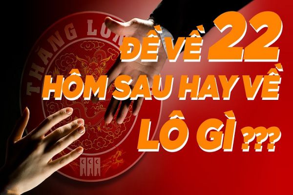 de-ve-22-hom-sau-danh-con-gi-1