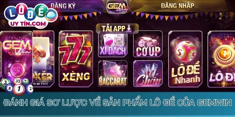 Lô Đề Gemwin - Sân Chơi Trực Tuyến Cược Nhỏ, Ăn Thưởng Lớn 2 Đánh giá sơ lược về sản phẩm lô đề của Gemwin