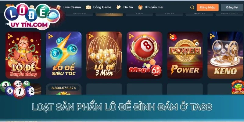 Lô Đề TA88 - Đầu Tư Vốn Cực Nhỏ Chốt Lời Siêu Khủng Mỗi Ngày 3 Loạt sản phẩm lô đề đình đám ở TA88