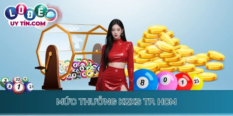 Kết Quả Xổ Số TP. HCM 2 Mức thưởng kqxs TP. HCM