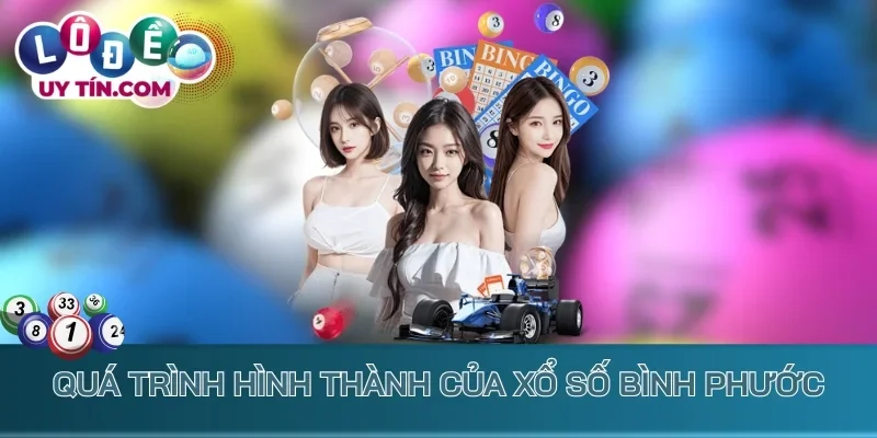 Kết Quả Xổ Số Bình Phước 1 Quá trình hình thành của xổ số Bình Phước