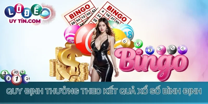 Kết Quả Xổ Số Bình Định 2 Quy định trả thưởng theo kết quả xổ số Bình Định